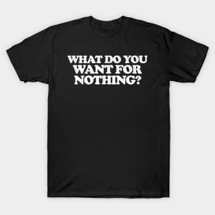 Euronymous W Do You Want For Nothing T-Shirt